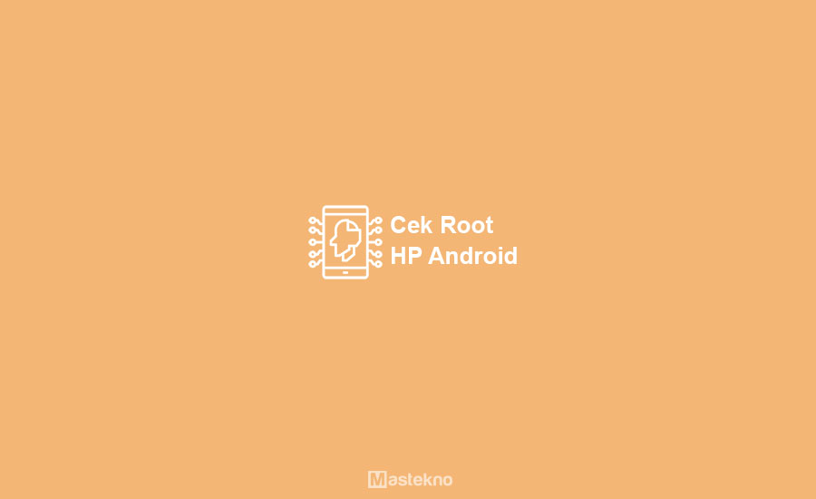 Cara Cek Root HP Android
