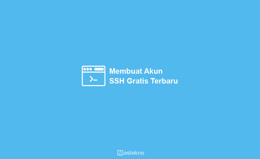 Cara Membuat Akun SSH Gratis