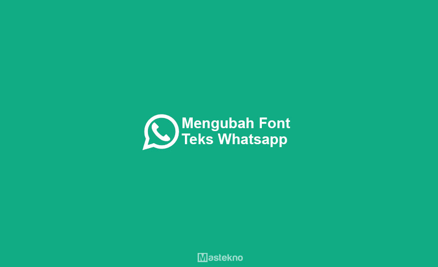 Cara Mengubah Tulisan WhatsApp