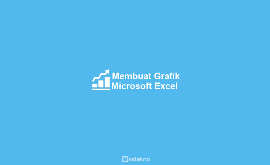 Cara Membuat Grafik Excel