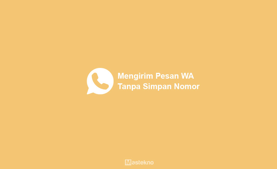 Cara Kirim Pesan WhatsApp Tanpa Simpan Nomor