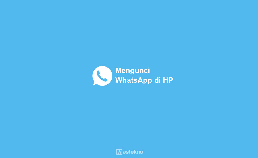 Cara Mengunci WhatsApp