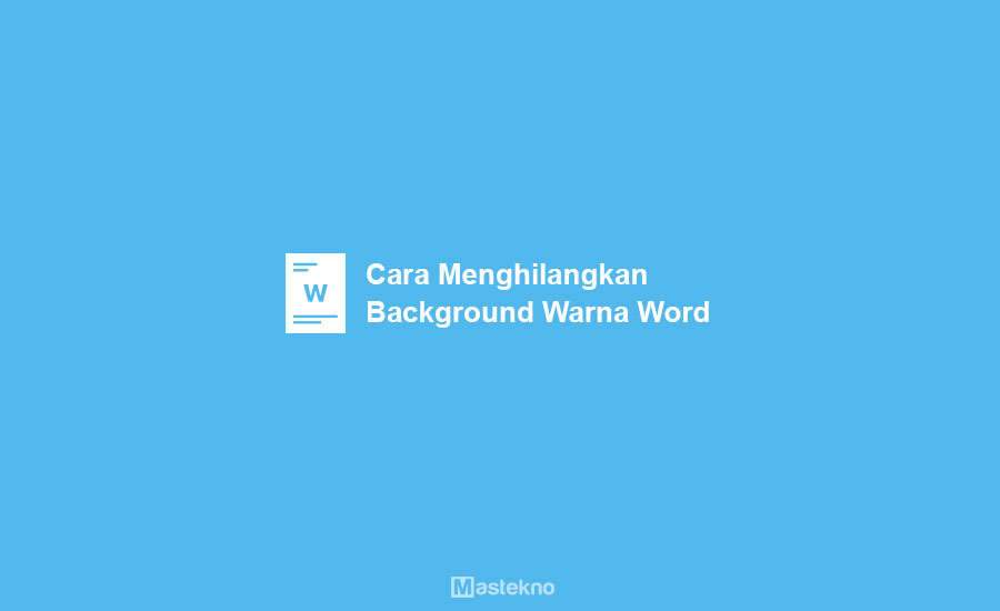 Cara Menghilangkan Warna Background Word
