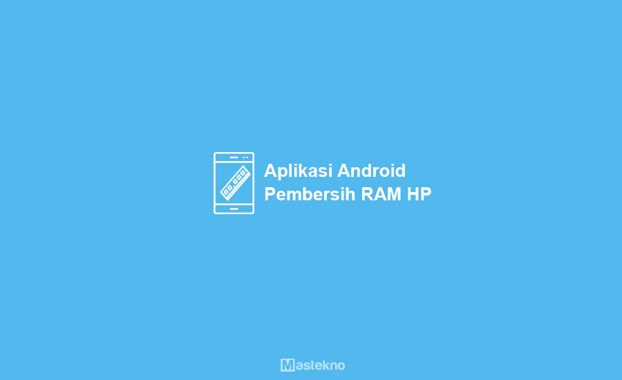 Aplikasi Pembersih RAM Android