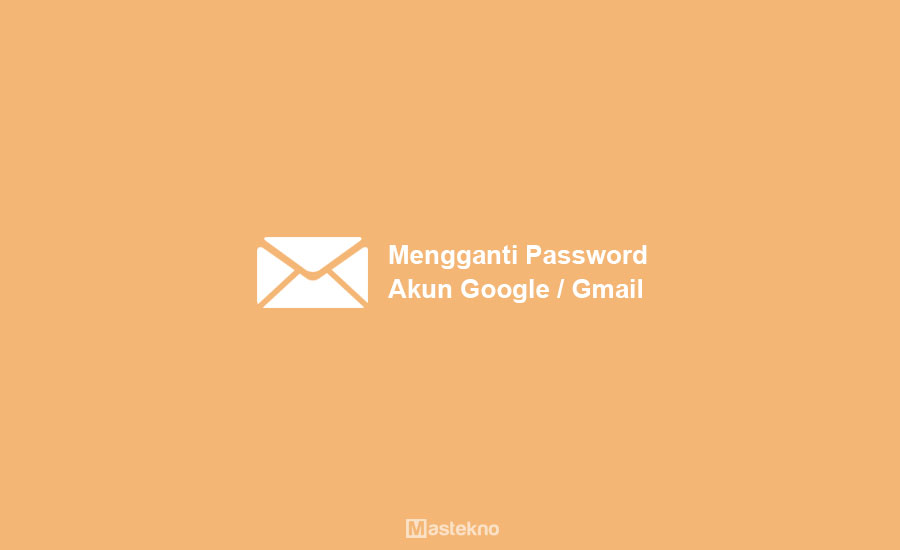 Cara Mengganti Password Gmail