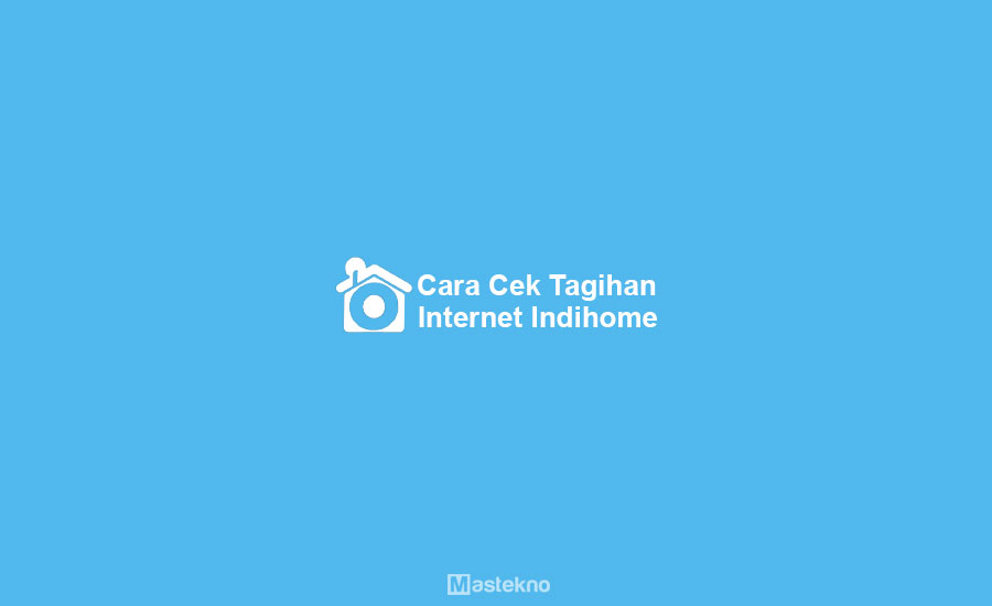 Cara Cek Tagihan IndiHome