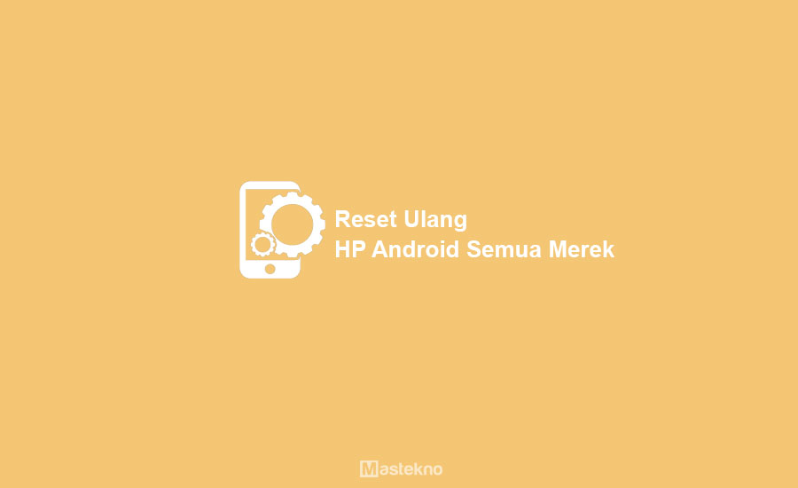 Cara Reset HP Android