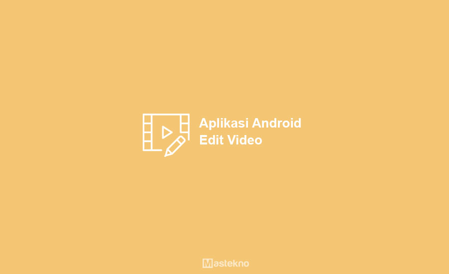 Aplikasi Edit Video Android