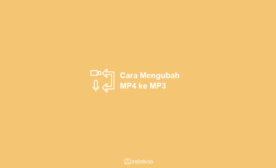 Cara Mengubah MP4 ke MP3