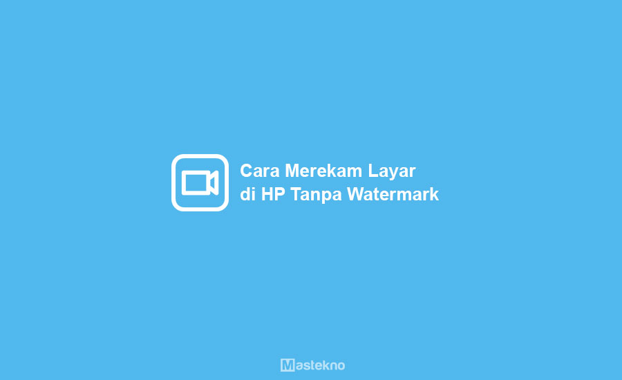 Cara Merekam Layar HP
