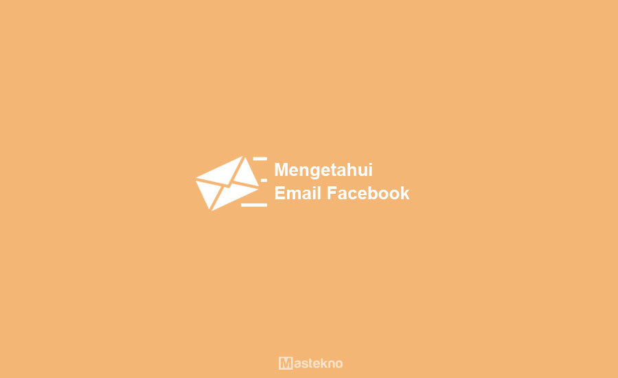 Cara Mengetahui Email Facebook