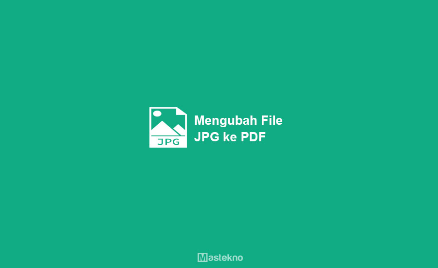 Cara Mengubah JPG Ke PDF