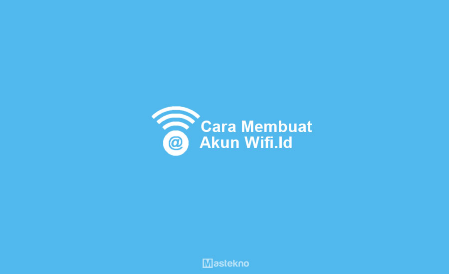 Cara Membuat Akun Wifi ID