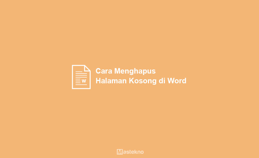 Cara Hapus Halaman Kosong Di Word