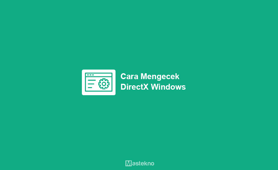 Cara Mengecek DirectX Windows