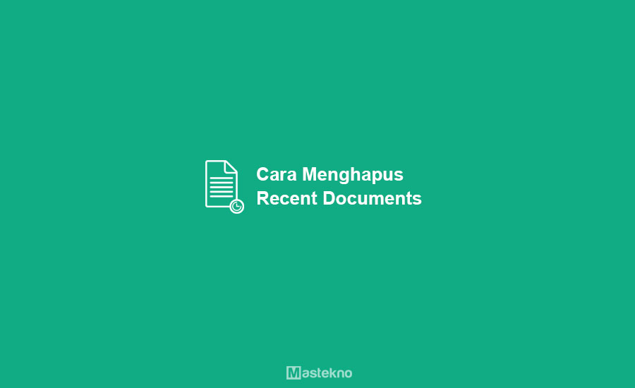 Cara Menghapus History Recent Documents