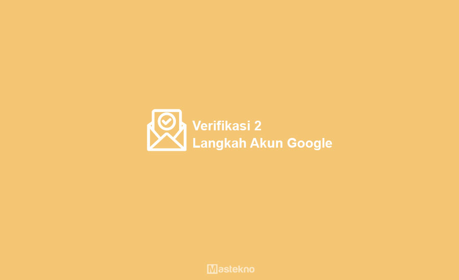 Cara Verifikasi 2 Langkah Gmail