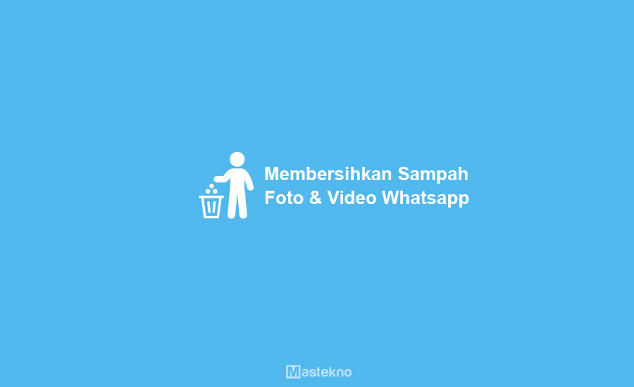 Cara Menghapus Sampah WhatsApp