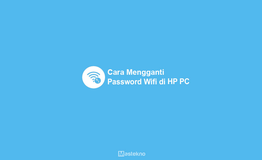 Cara Mengganti Password WiFi