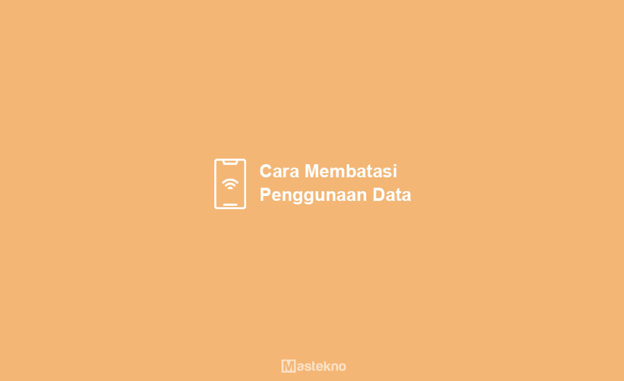 Cara Membatasi Penggunaan Data