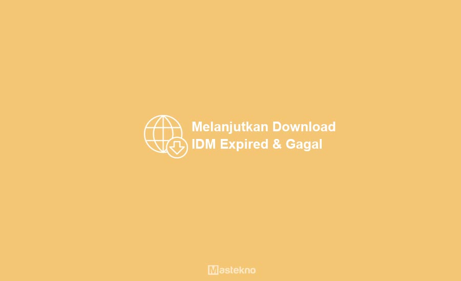 Cara Melanjutkan Download IDM Gagal