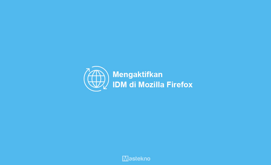 Cara Mengaktifkan IDM di Firefox