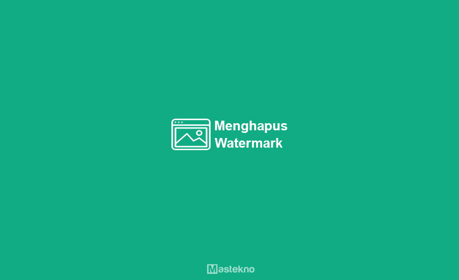 Cara Menghapus Watermark Foto