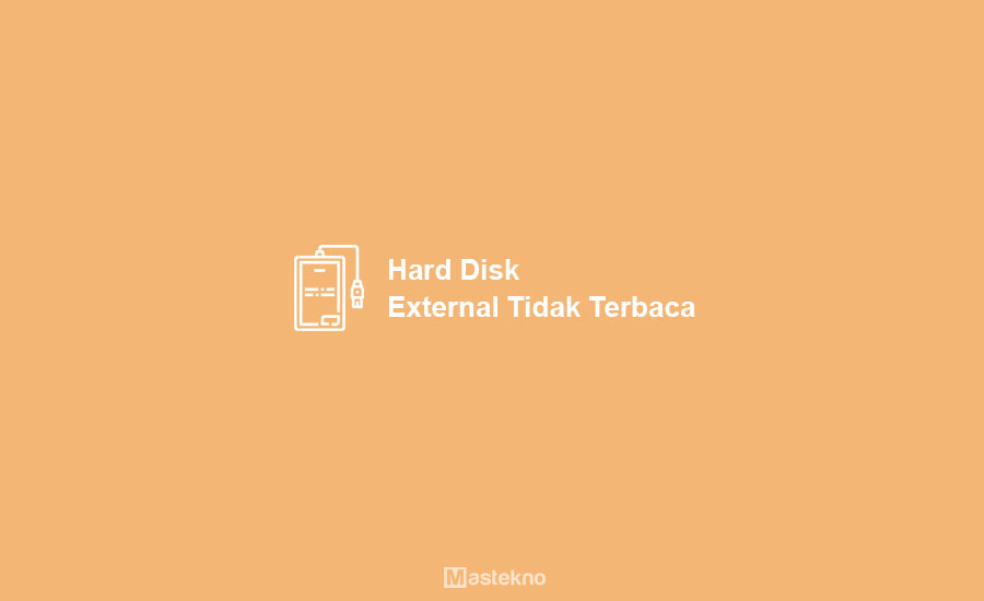Cara Mengatasi Hardisk Eksternal Tidak Terbaca