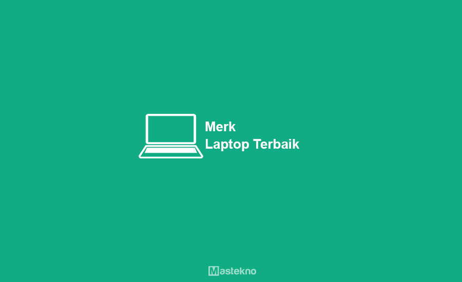 Merk Laptop Terbaik
