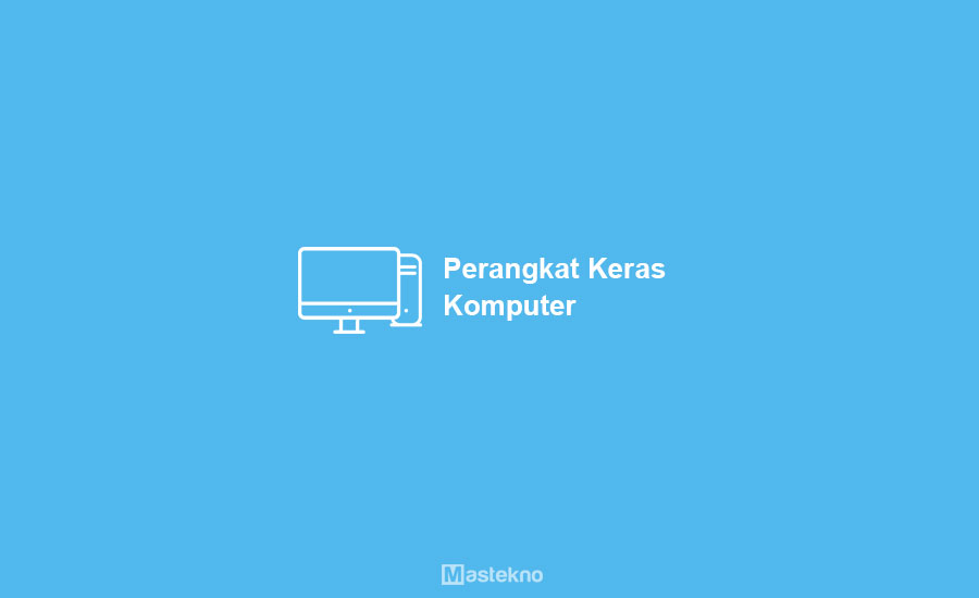 Contoh Perangkat Keras Komputer