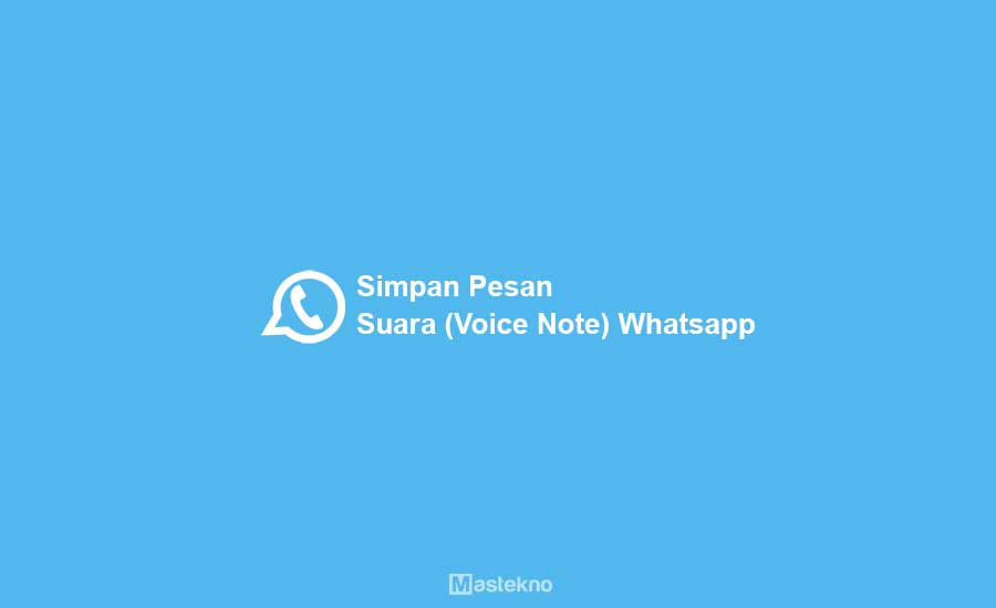 Cara Simpan Pesan Suara WhatsApp