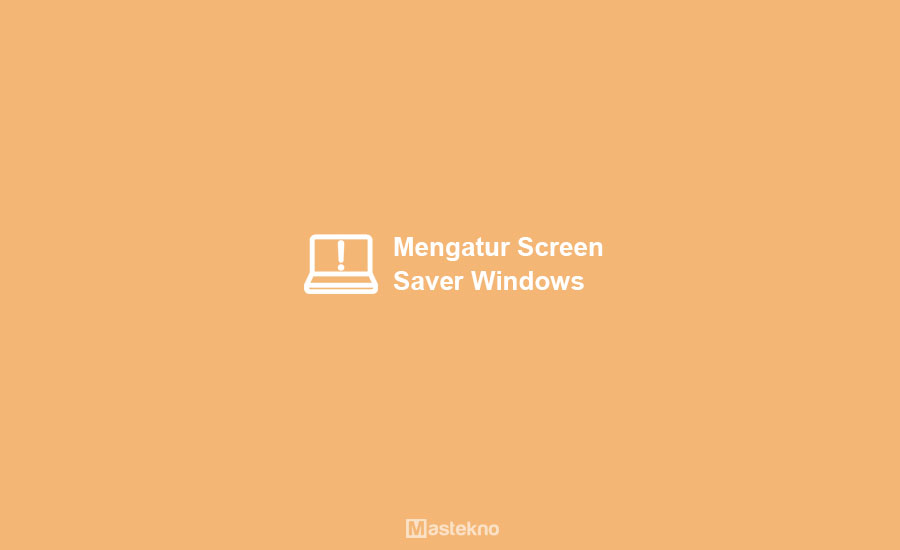 Cara Mengganti Screen Saver