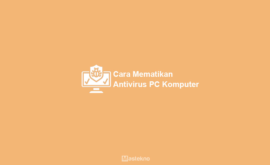Cara Mematikan Antivirus