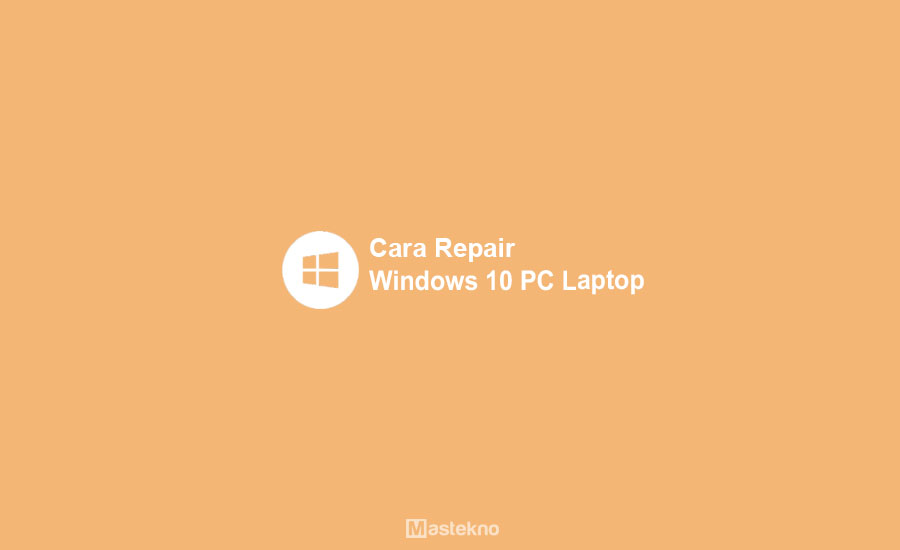 Cara Repair Windows 10