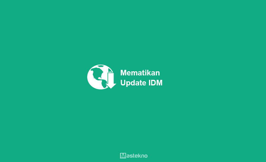 Cara Mematikan Update IDM