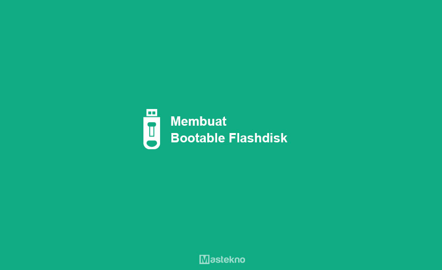 Cara Membuat Bootable Flashdisk dengan Rufus