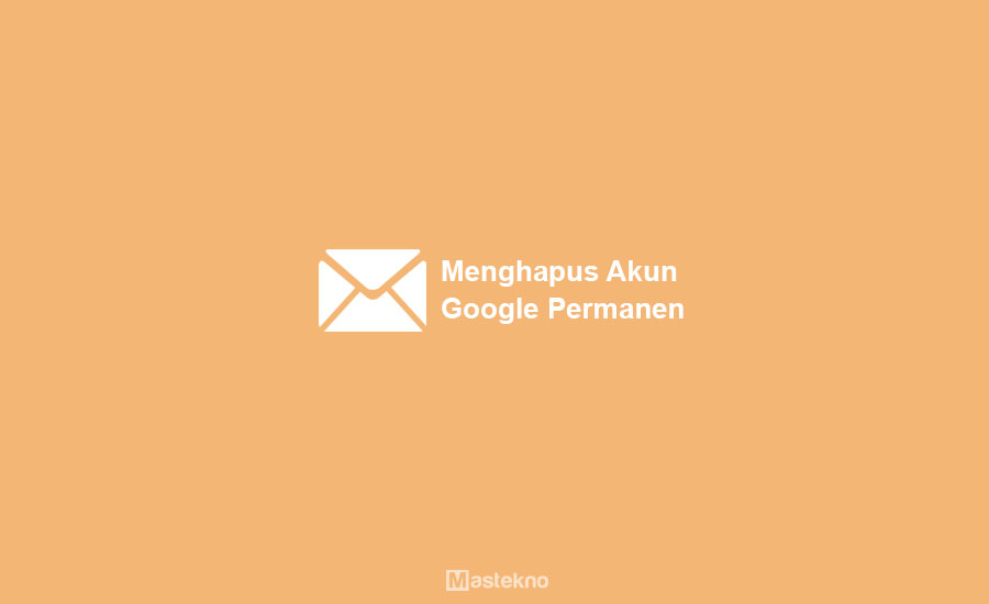 Cara Menghapus Akun Google
