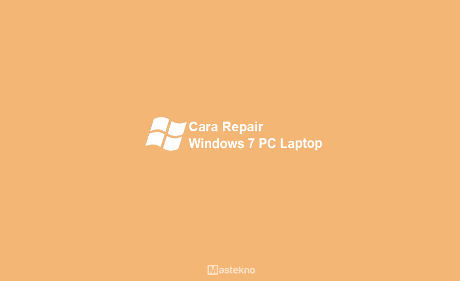 Cara Repair Windows 7