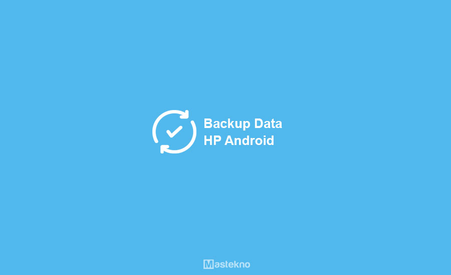 Cara Backup Data Android