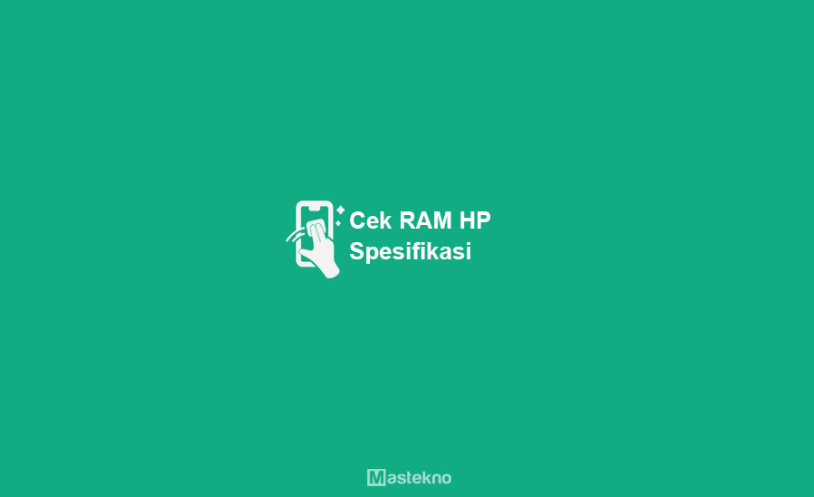 Cara Cek RAM HP Android