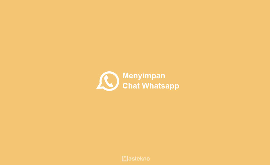 Cara Menyimpan Chat Whatsapp