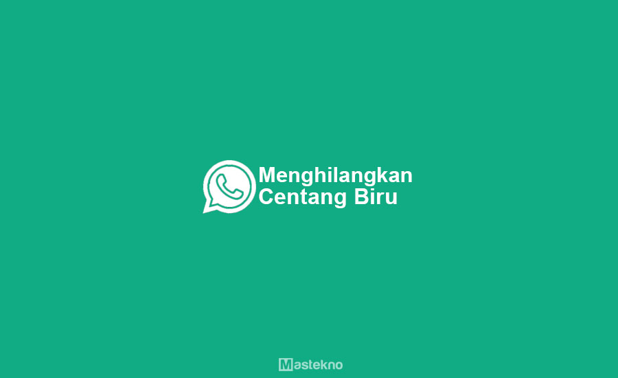 Cara Membaca Pesan Whatsapp Tanpa Diketahui