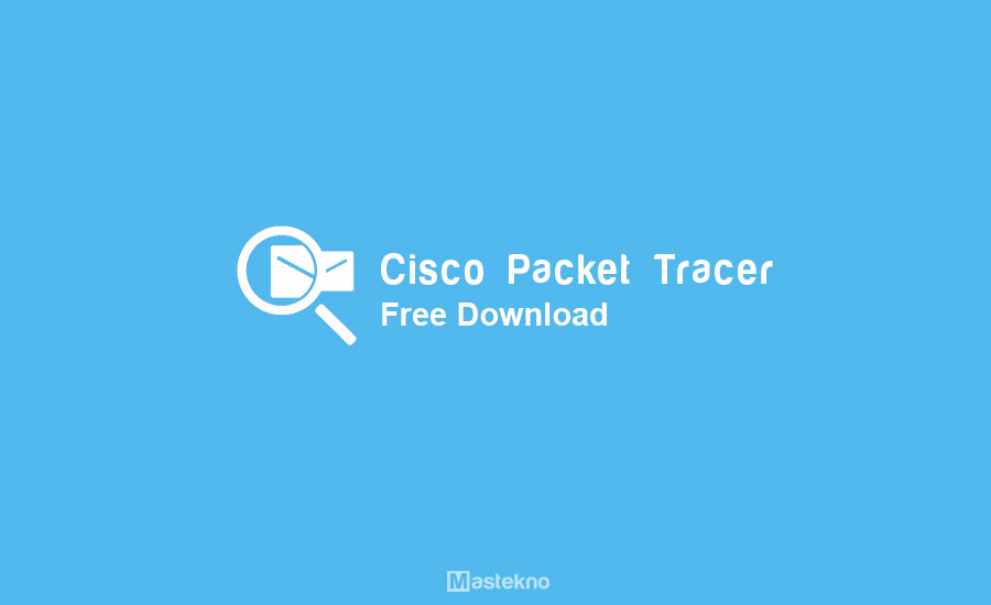 Download Cisco Packet Tracer