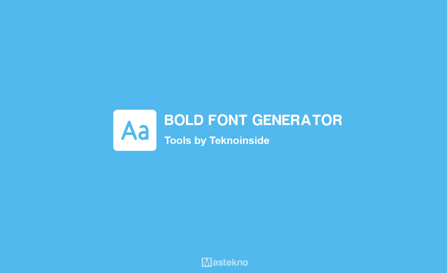 Bold Text Generator: Tulisan Tebal, Miring Copy Paste